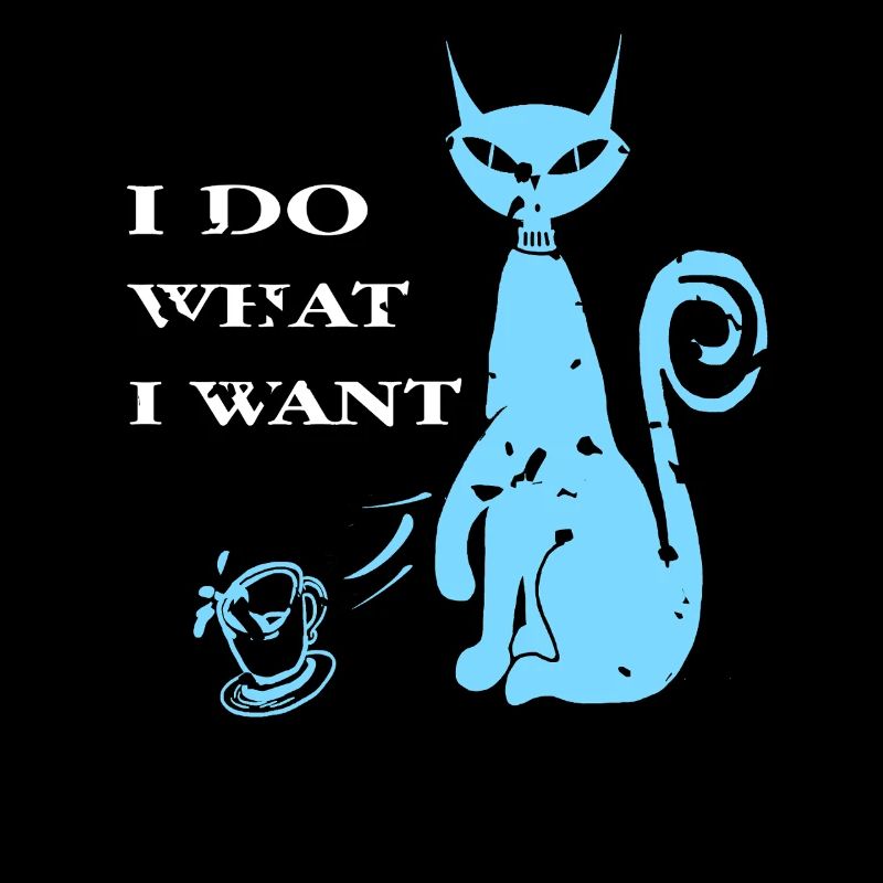 I Do What I Want Funny Angry Cat Knocks Cup Down