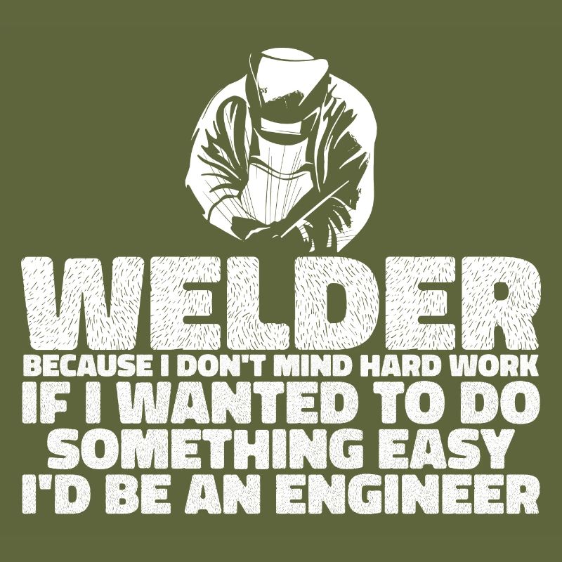 Welder, Because I Don't Mind Hard Work 3
