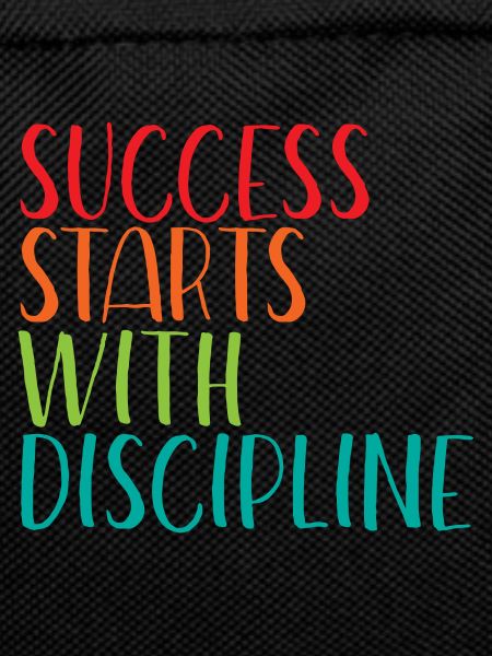 Success Starts With Discipline