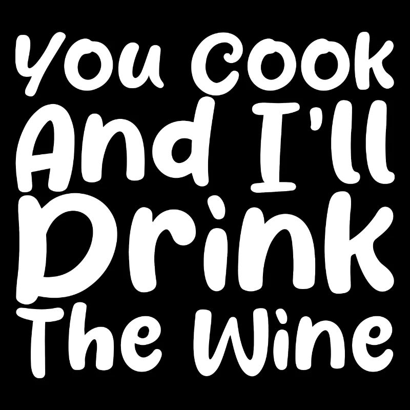 Tu cuisines et je bois le vin
