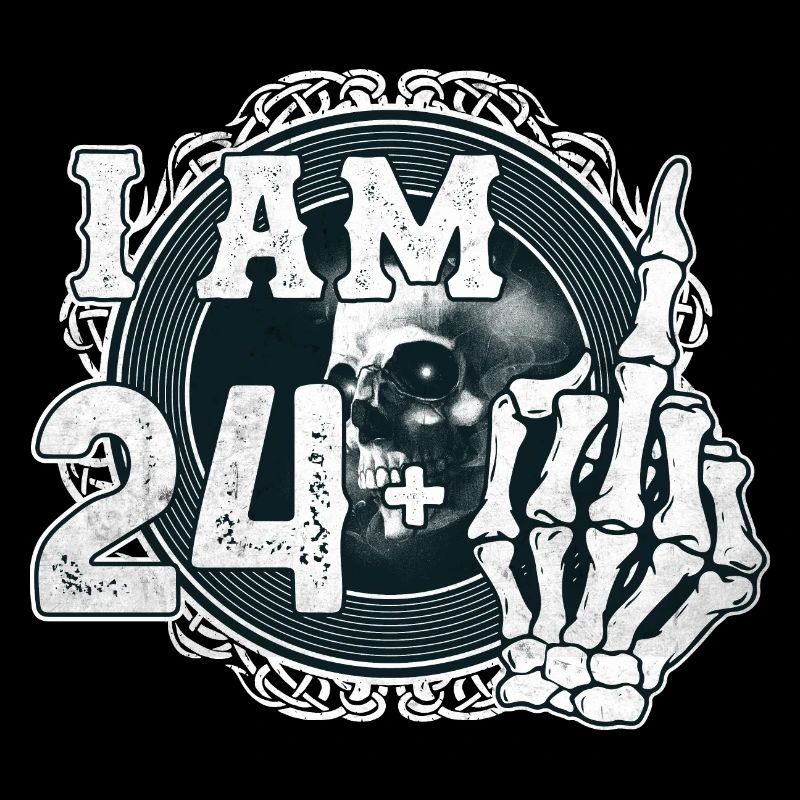 I'm 24 plus 1 middle finger Skull funny 25th