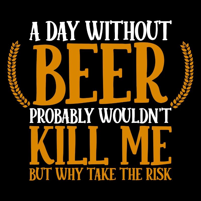 A Day Without Beer Probably Wouldn't Kill Me 2