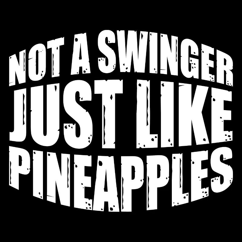 Not A Swinger, Just Like Pineapples 4