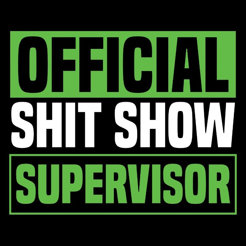 Official Shitshow Supervisor