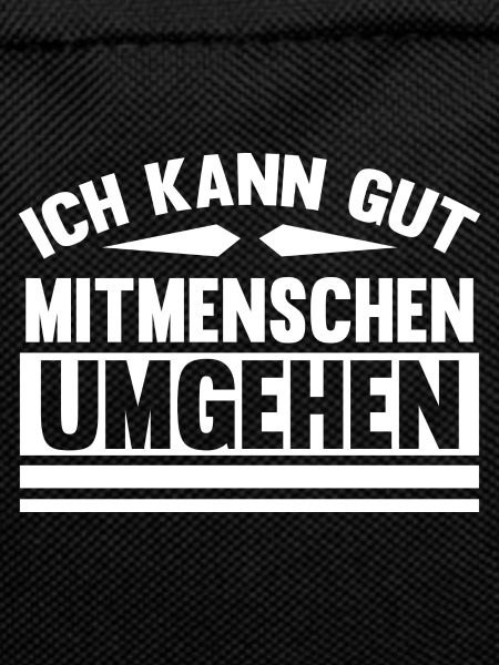 Ich kann gut Mitmenschen umgehen