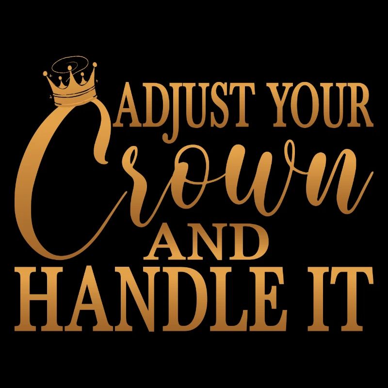 Adjust Your Crown And Handle It 5