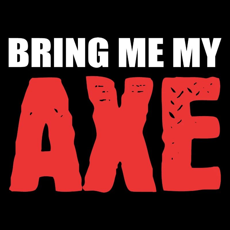 Bring me Ax Lumberjack Gift