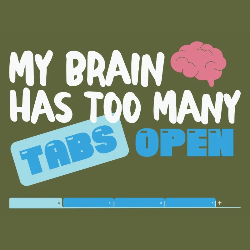 Mon cerveau a trop d’onglets Open Funny nerd Coder