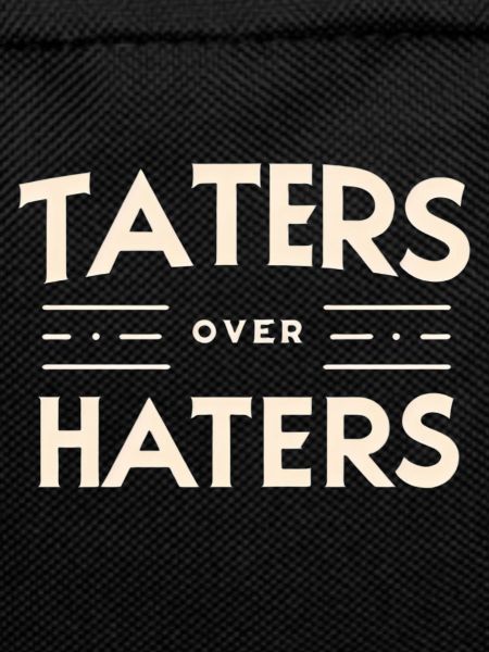Taters Over Haters 22