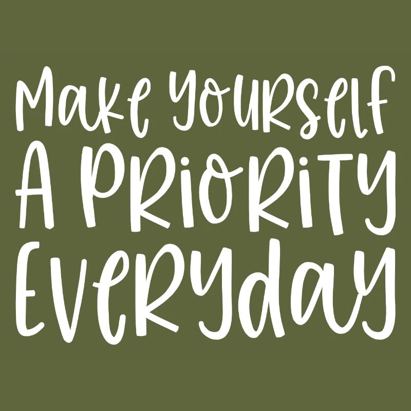 Make Yourself A Priority Everyday