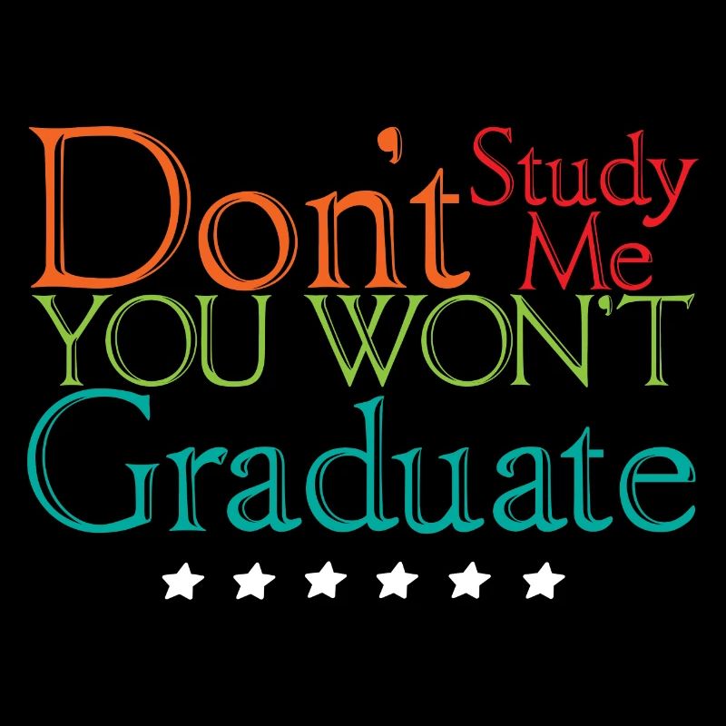 Don't Study Me You Won't Graduate 4