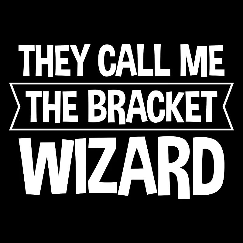 They Call Me The Bracket Wizard 2