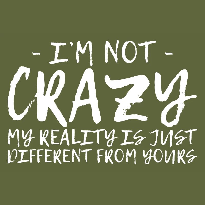 My Reality Is Just Different From Yours 6