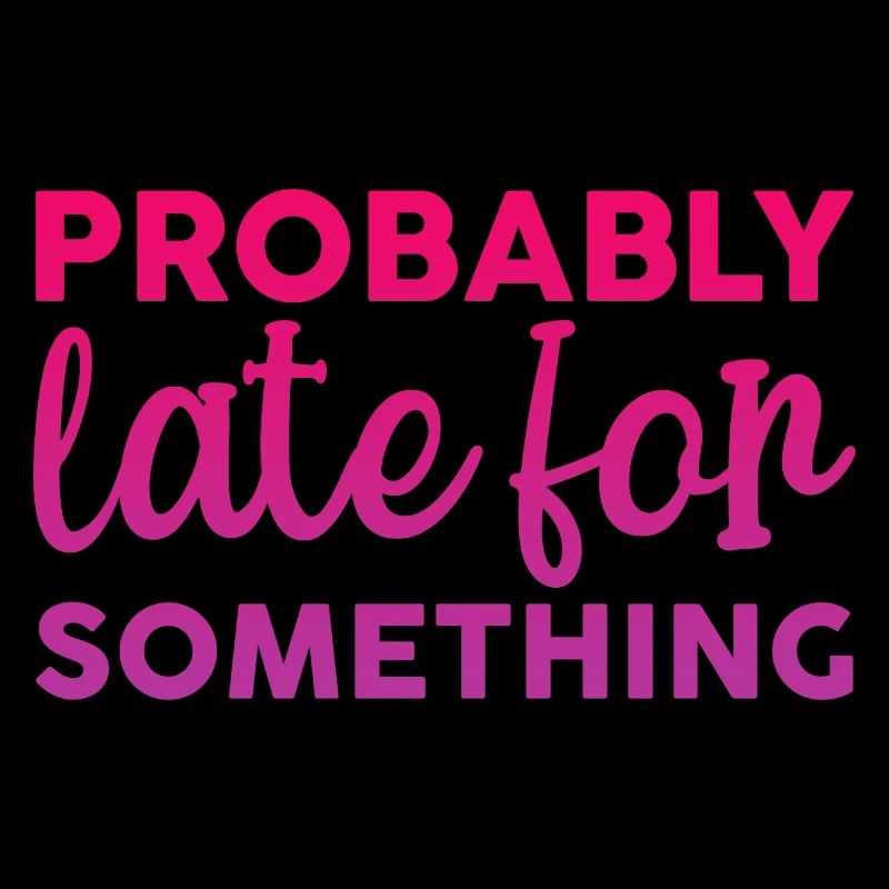 Probably Late For Something 2