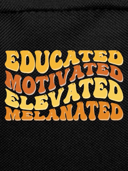 Educated Motivated Elevated Melanated