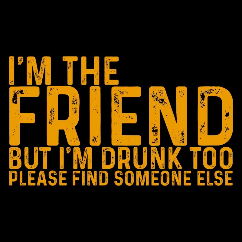 I'm Drunk Too Please Find Someone Else 4