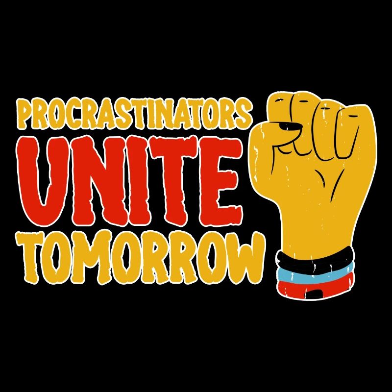 Procrastinateurs, unissez-vous demain 4