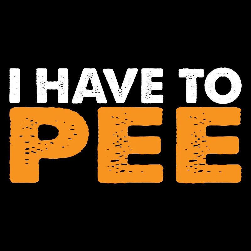 I Have To Pee 26