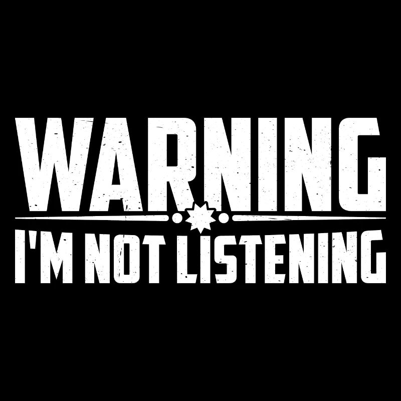 Warning I'm Not Listening 46