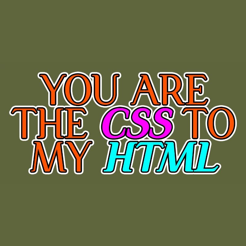 Vous êtes le CSS à mon HTML 2