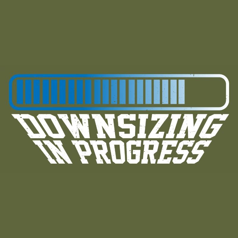 Downsizing In Progress 21