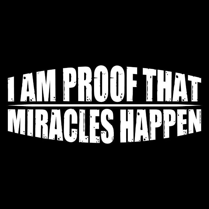 I Am Proof That Miracles Happen 8