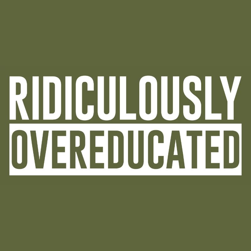Ridiculously Overeducated