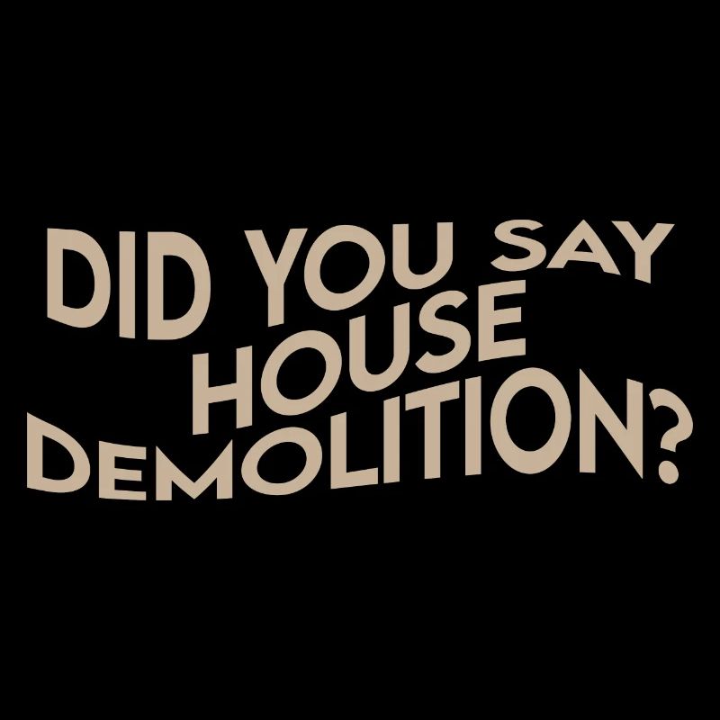Vous avez dit démolition de maison