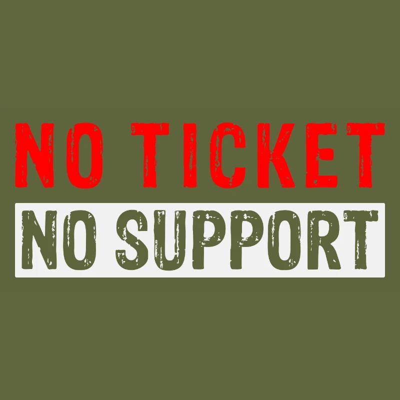 Pas de ticket Pas de support Informaticien Administrateur informatique