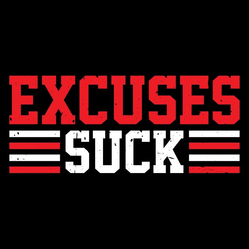 Excuses Suck 6