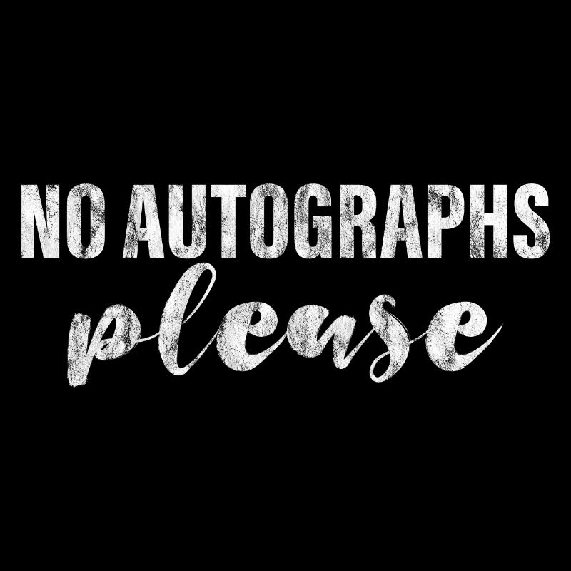 No Autographs Please 4