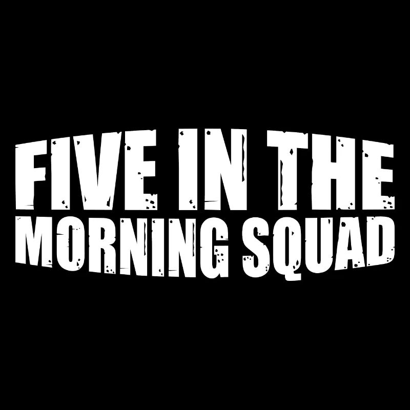 Five In The Morning Squad 10