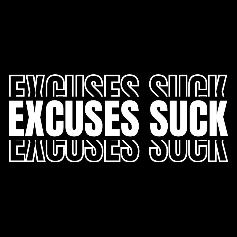 Excuses Suck 8