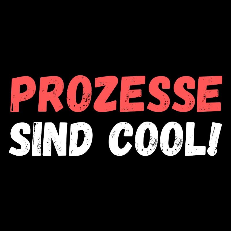 Prozesse sind cool