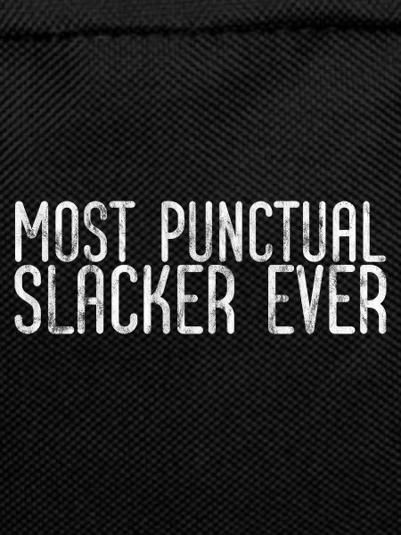 Most Punctual Slacker Ever 3