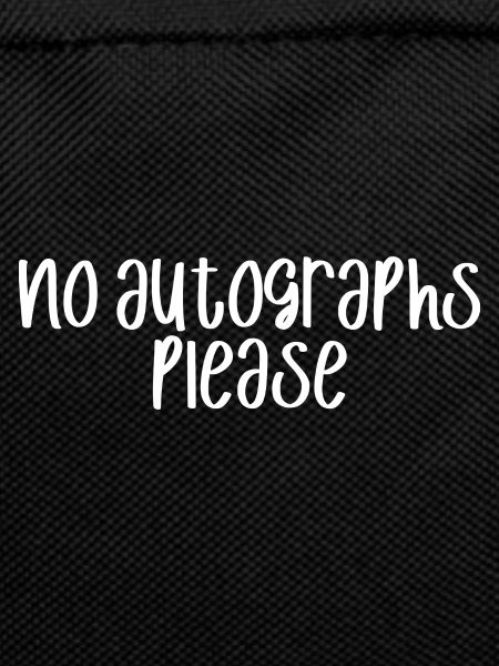 No Autographs Please