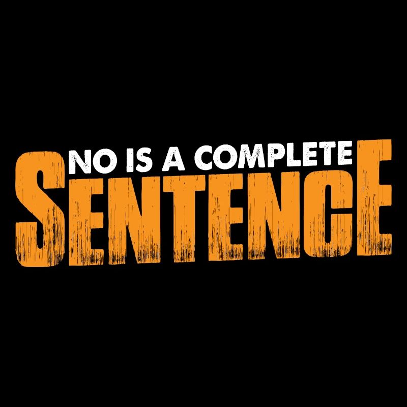 No Is A Complete Sentence 34