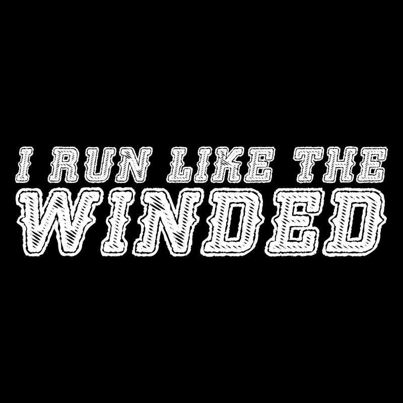 I Run Like The Winded