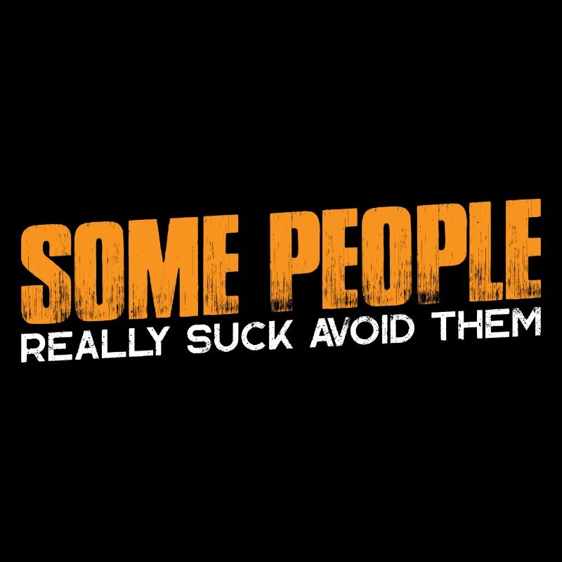 Some People Really Suck Avoid Them 4