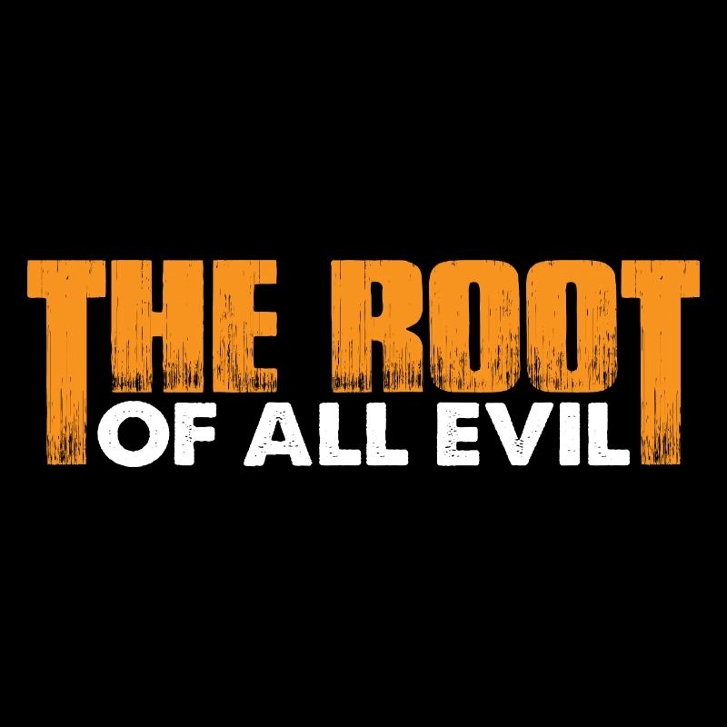 The Root Of All Evil 7