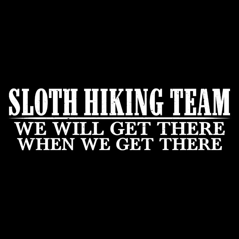Sloth Hiking Team, Get There When We Get There 4