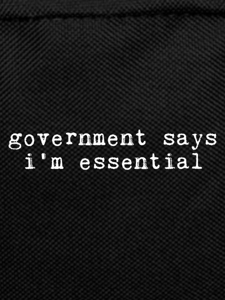 Government Says I'm Essential 4