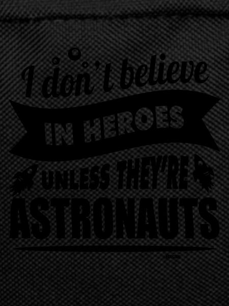 Astronauts are heroes