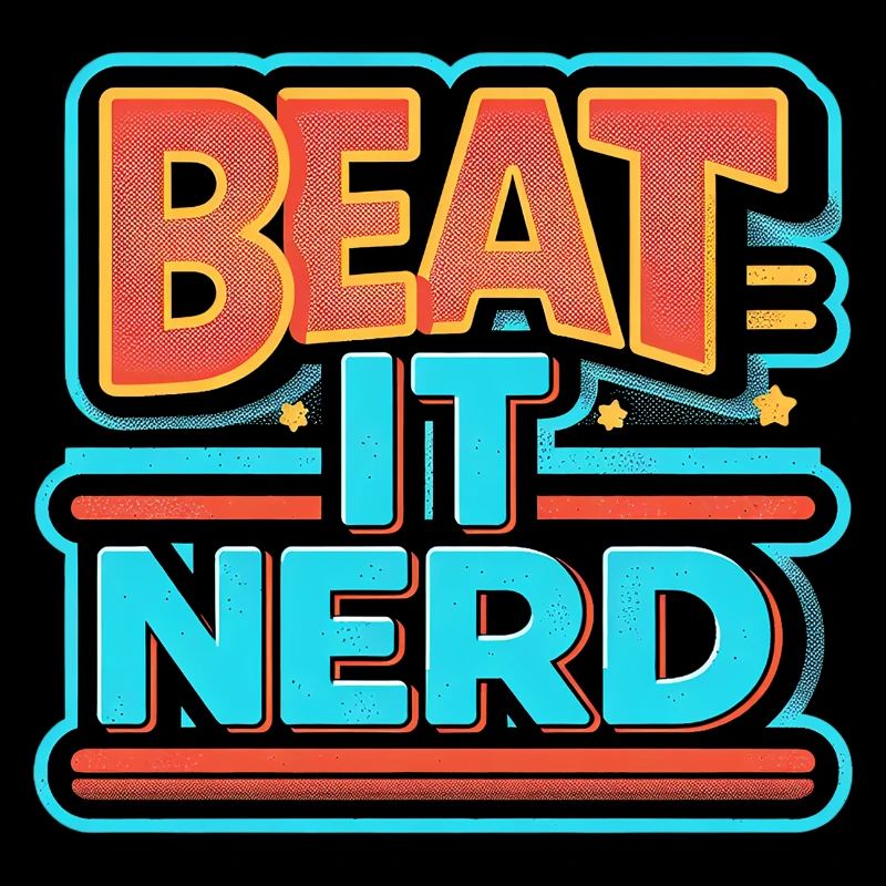 Beat it Nerd 8