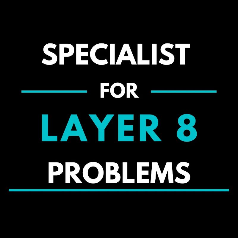 Specialist for Layer 8 problems (blue)