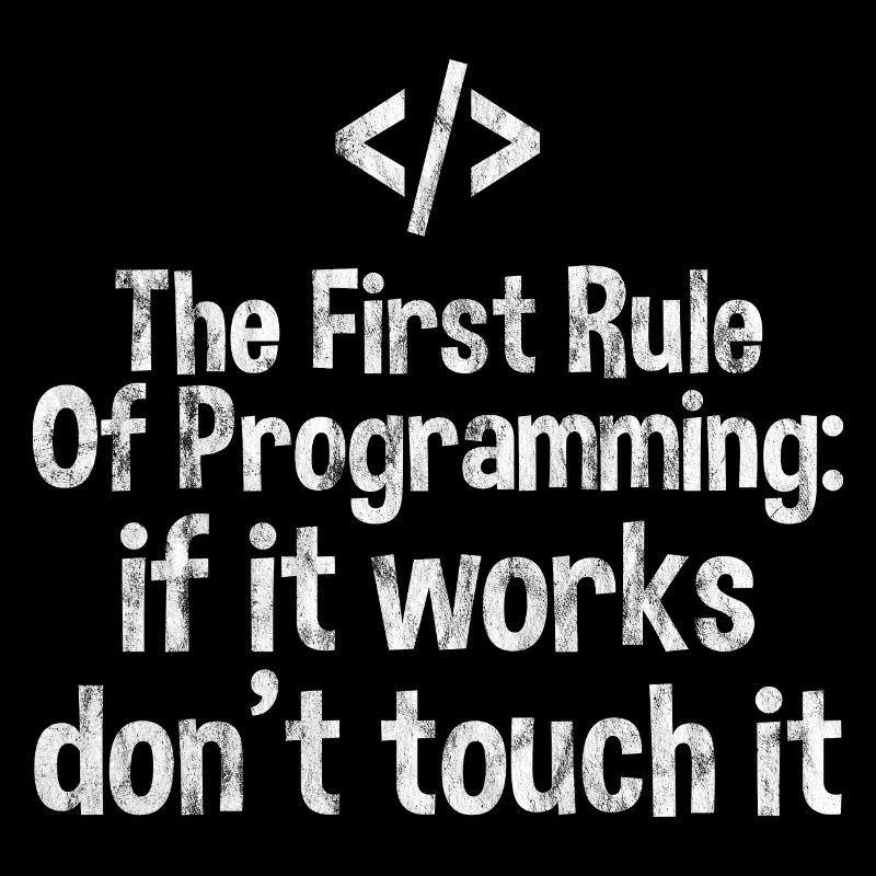 Règle de programmation, si ça marche, n’y touchez pas 3