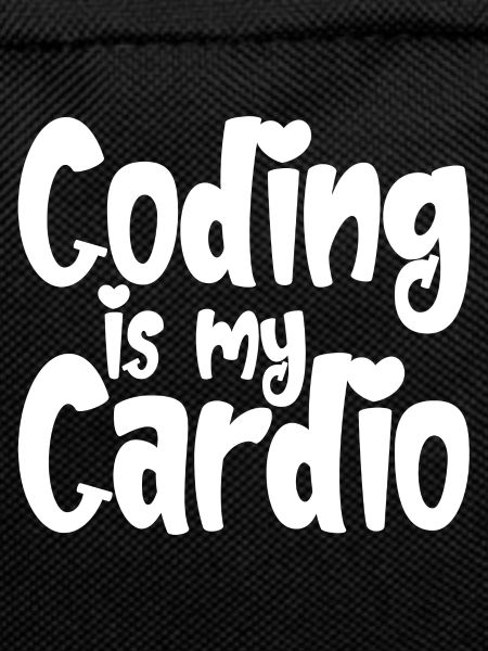 Coding Is My Cardio