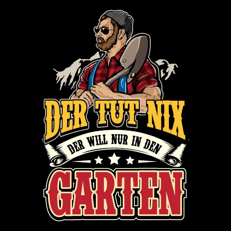 Der Tut Nix Der Will Nur In den Garten Gärtner