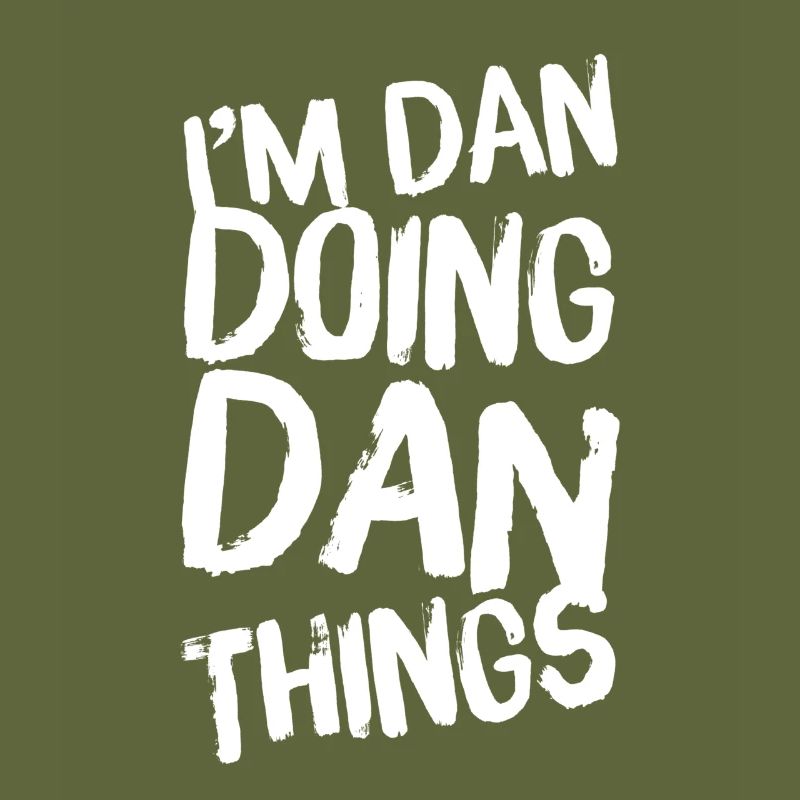 Funny Dan Doing Dan Things Daniel Name Unique Gift