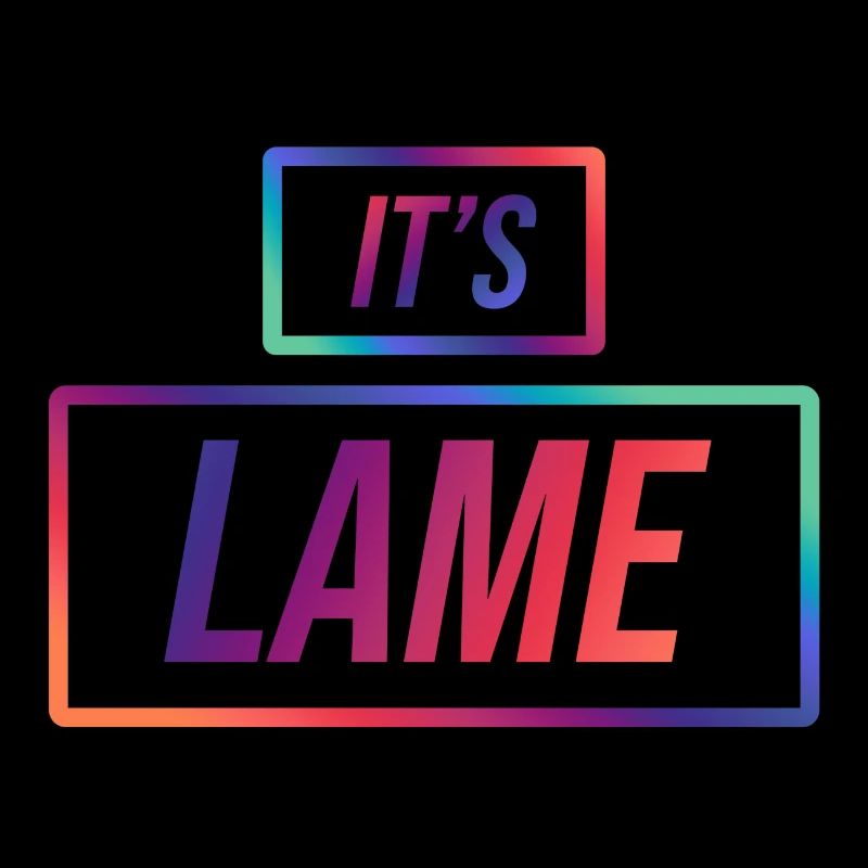 It's Lame